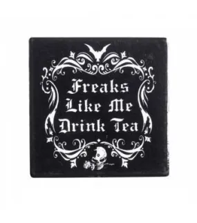 "Freaks Like Me Drink Tea" Coaster